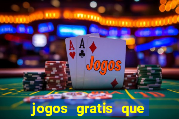 jogos gratis que realmente ganha dinheiro